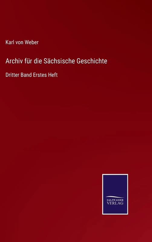 Archiv für die Sächsische Geschichte: Dritter Band Erstes Heft - Image 1