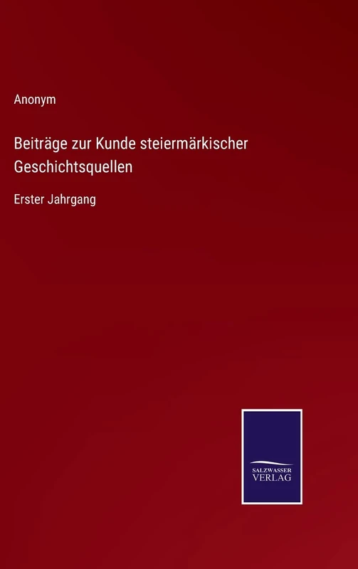 Beiträge zur Kunde steiermärkischer Geschichtsquellen: Erster Jahrgang - Image 1