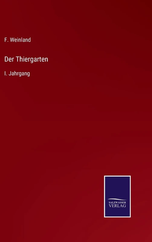 Der Thiergarten: I. Jahrgang