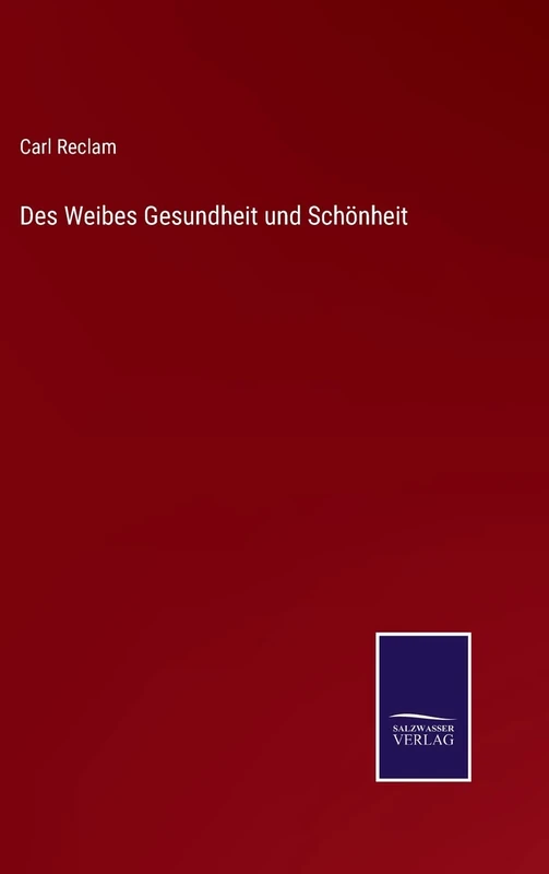 Des Weibes Gesundheit und Schönheit