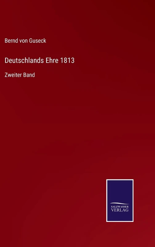 Deutschlands Ehre 1813: Zweiter Band