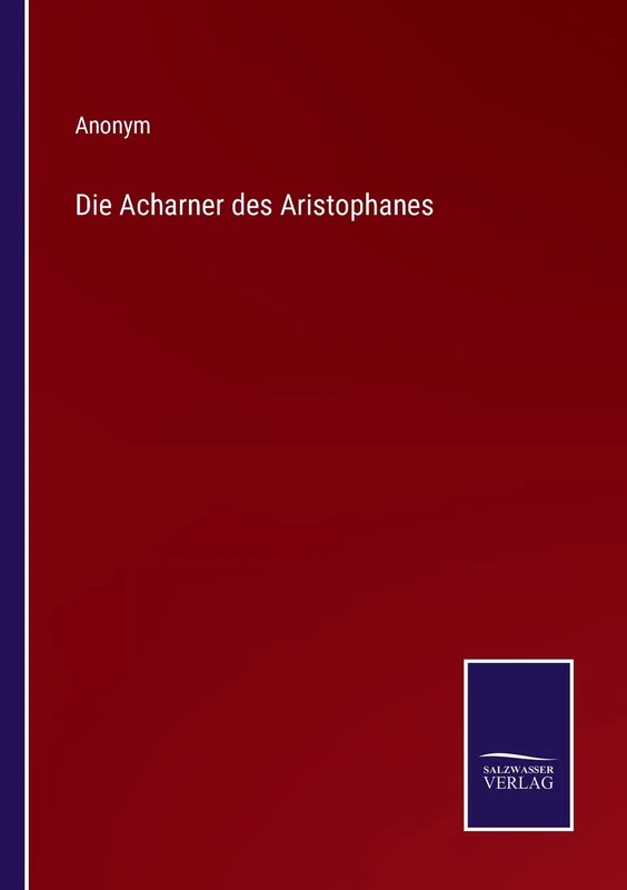 Die Acharner des Aristophanes