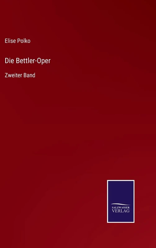 Die Bettler-Oper: Zweiter Band
