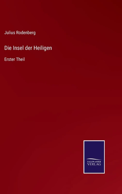 Die Insel der Heiligen: Erster Theil