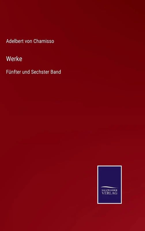 Werke: Fünfter und Sechster Band