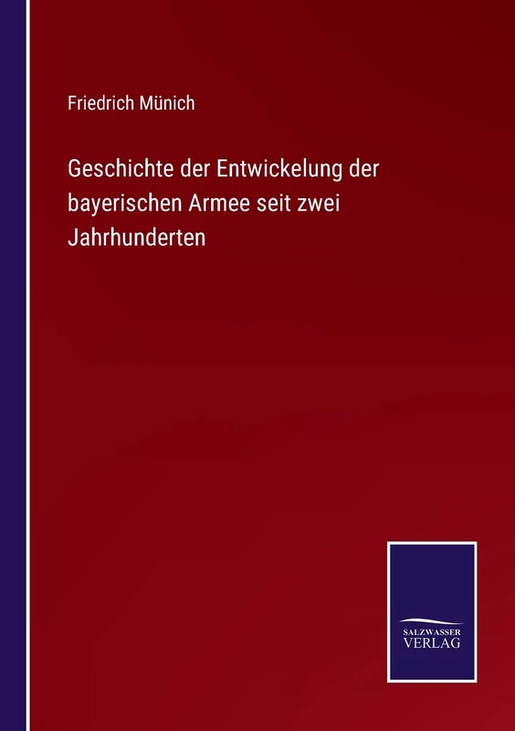 Geschichte der Entwickelung der bayerischen Armee seit zwei Jahrhunderten