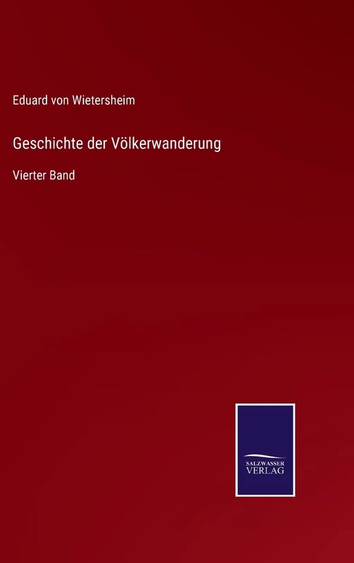 Geschichte der Völkerwanderung: Vierter Band