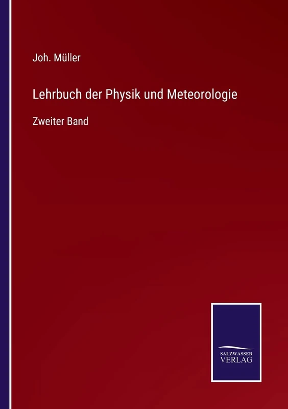Lehrbuch der Physik und Meteorologie: Zweiter Band