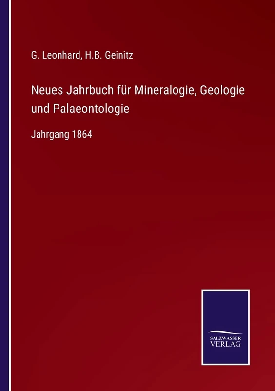 Neues Jahrbuch für Mineralogie, Geologie und Palaeontologie: Jahrgang 1864