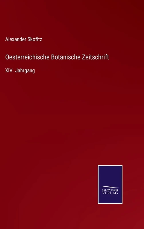 Oesterreichische Botanische Zeitschrift: XIV. Jahrgang