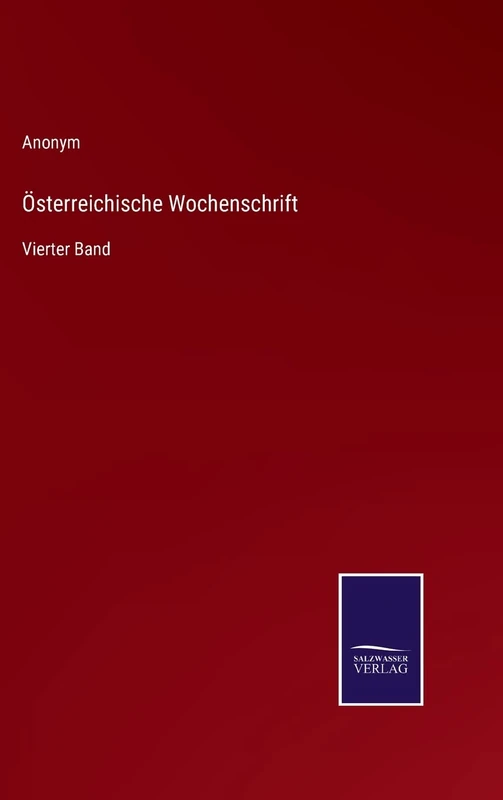 Österreichische Wochenschrift: Vierter Band