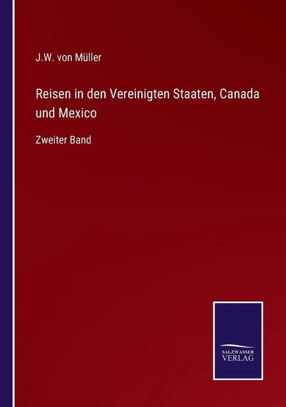 Reisen in den Vereinigten Staaten, Canada und Mexico: Zweiter Band