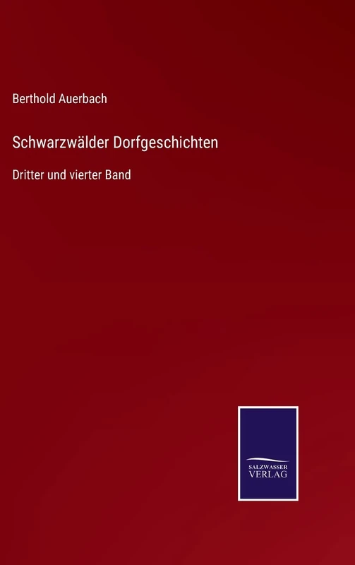 Schwarzwälder Dorfgeschichten: Dritter und vierter Band