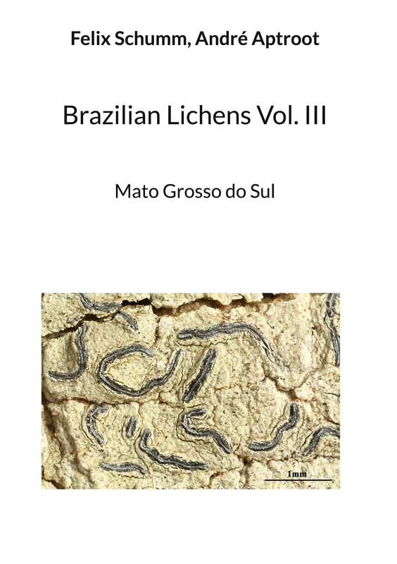 Brazilian Lichens Vol. III: Mato Grosso do Sul
