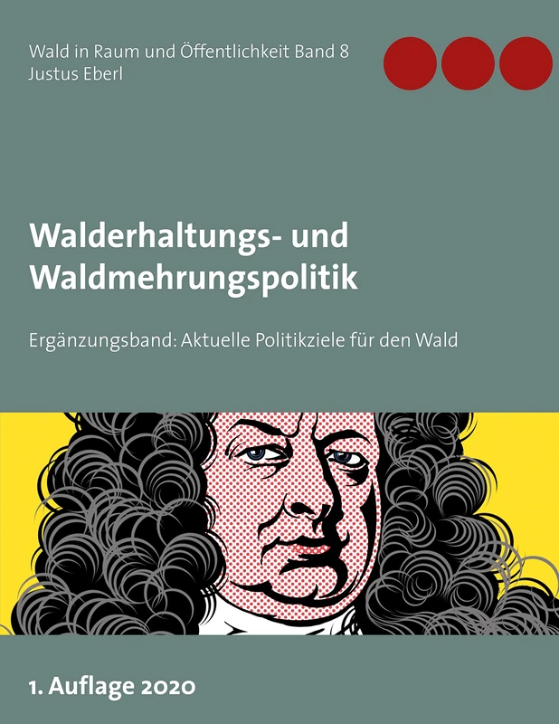 Walderhaltungs- und Waldmehrungspolitik - Ergänzungsband: Aktuelle Politikziele für den Wald: 8 (Wald in Raum und Öffentlichkeit) - Image 1