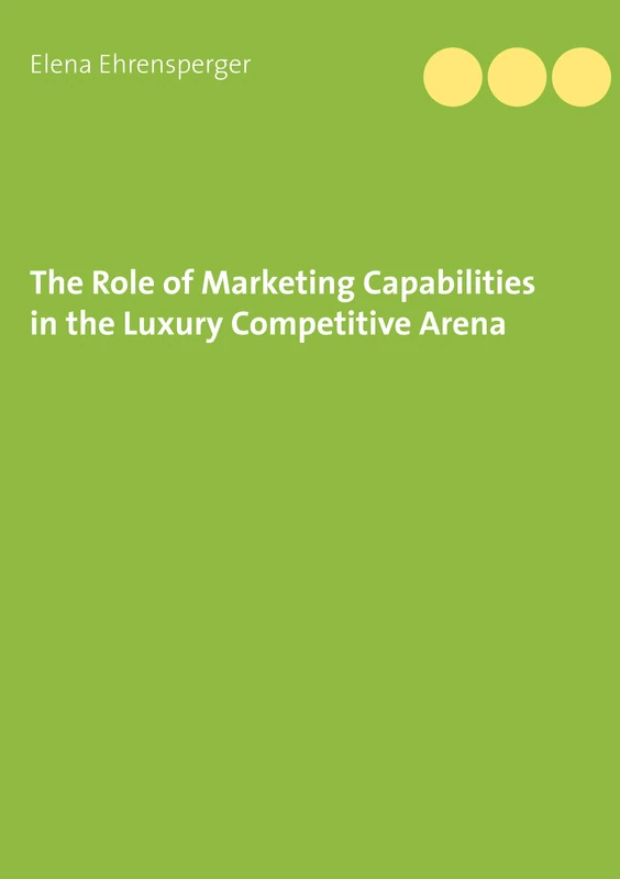 The Role of Marketing Capabilities in the Luxury Competitive Arena