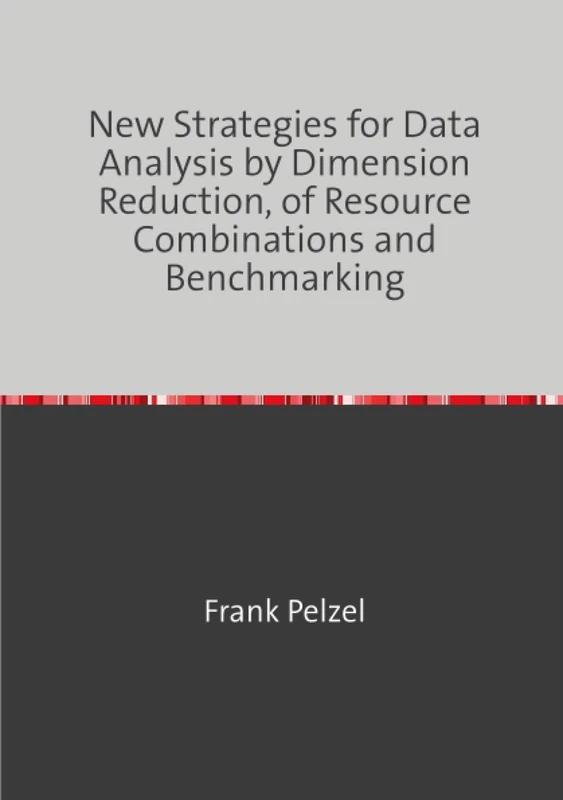 New Strategies for Data Analysis by Dimension Reduction, of Resource Combinations and Benchmarking