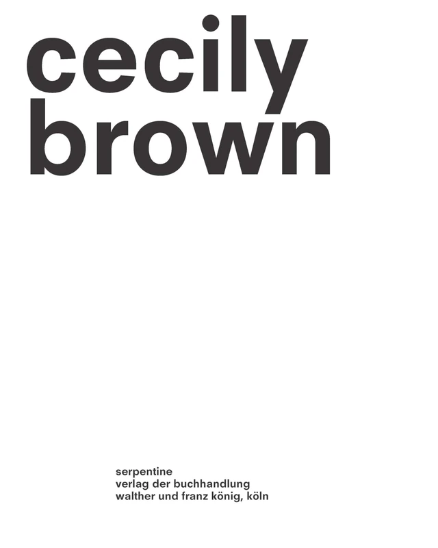 Cecily Brown - Picture Making: Ausst. Kat. Serpentine North, London