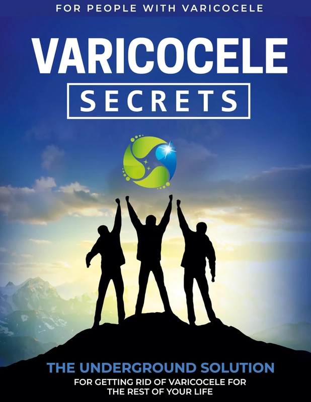 Varicocele Secrets: The Underground Solution for Getting Rid of Varicocele for The Rest of Your Life [EN]