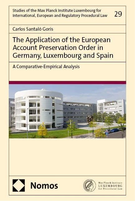 The Application of the European Account Preservation Order in Germany, Luxembourg and Spain: A Comparative-Empirical Analysis