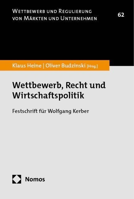 Wettbewerb, Recht und Wirtschaftspolitik: Festschrift für Wolfgang Kerber