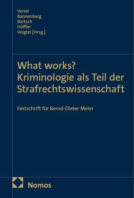 What works? Kriminologie als Teil der Strafrechtswissenschaft: Festschrift für Bernd-Dieter Meier - Image 1