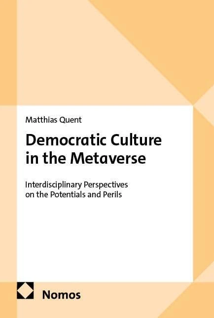 Democratic Culture in the Metaverse: Interdisciplinary Perspectives on the Potentials and Perils - Image 1