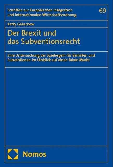 Der Brexit und das Subventionsrecht: Eine Untersuchung der Spielregeln für Beihilfen und Subventionen im Hinblick auf einen fairen Markt