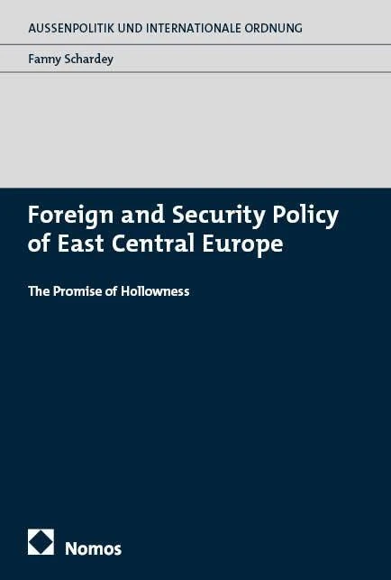 Foreign and Security Policy of East Central Europe: The Promise of Hollowness