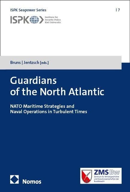 Guardians of the North Atlantic: NATO Maritime Strategies and Naval Operations in Turbulent Times