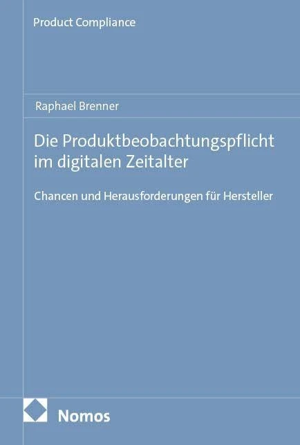 Die Produktbeobachtungspflicht im digitalen Zeitalter: Chancen und Herausforderungen für Hersteller