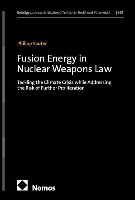 Fusion Energy in Nuclear Weapons Law: Tackling the Climate Crisis while Addressing the Risk of Further Proliferation