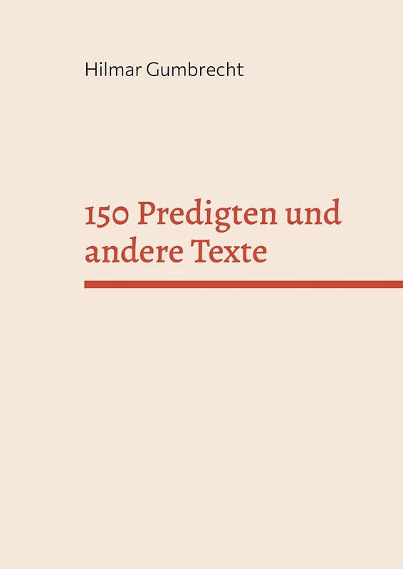 150 Predigten und andere Texte: Es knospt unter den Blättern