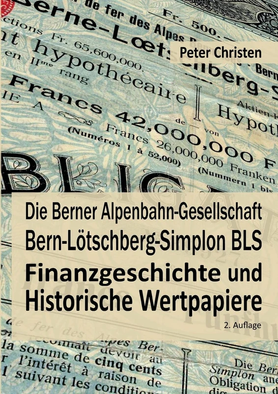 Die Berner Alpenbahn-Gesellschaft Bern-Lötschberg-Simplon BLS: Finanzgeschichte und Historische Wertpapiere - Image 1