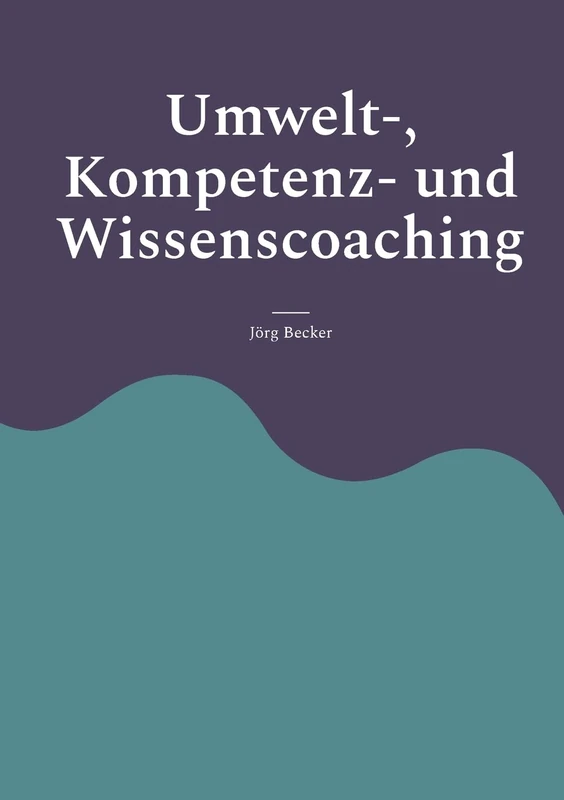 Umwelt-, Kompetenz- und Wissenscoaching: Intellektuelles Kapital ist Trumpf