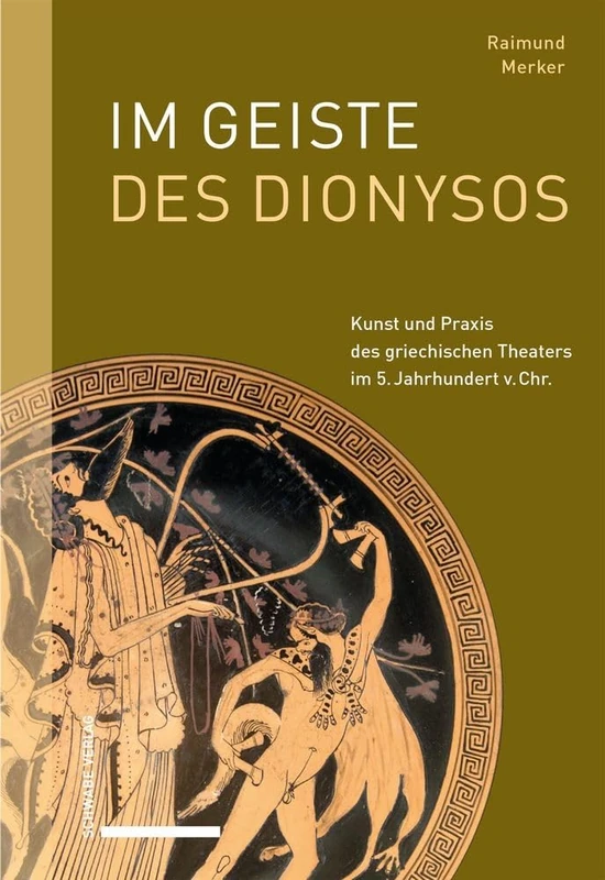 Im Geiste des Dionysos: Kunst und Praxis des griechischen Theaters im 5. Jahrhundert v. Chr.