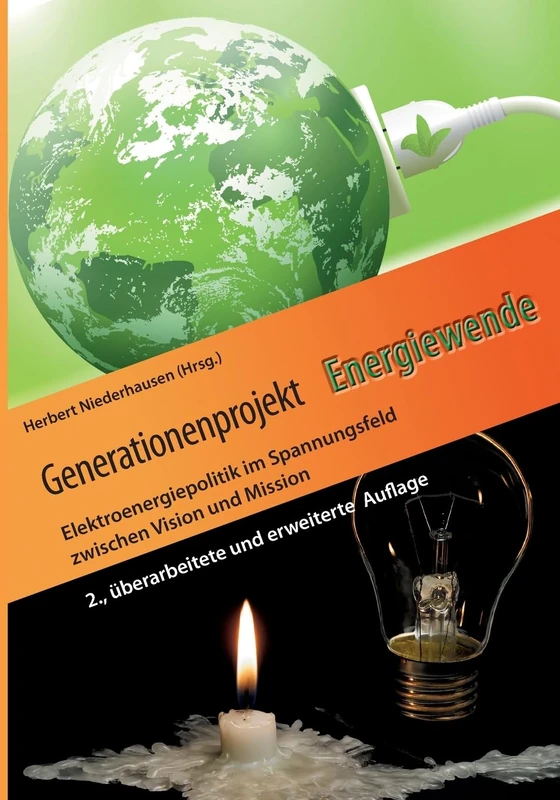 Generationenprojekt Energiewende: Elektroenergiepolitik im Spannungsfeld zwischen Vision und Mission