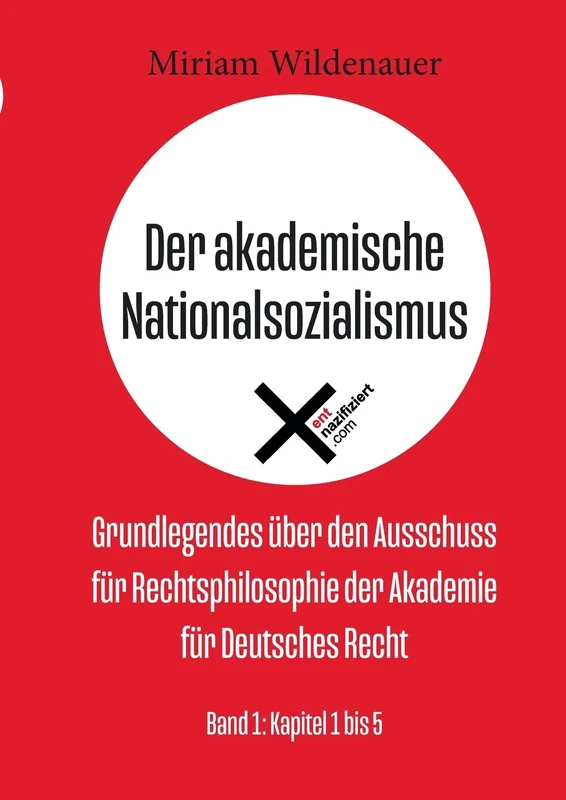 Der akademische Nationalsozialismus: Grundlegendes über den Ausschuss für Rechtsphilosophie der Akademie für Deutsches Recht; Band 1: Kapitel 1 bis 5 - Image 1