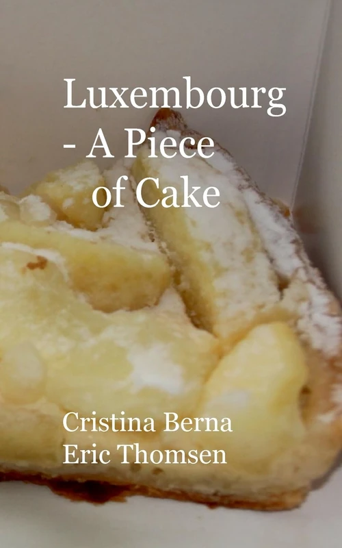 Luxembourg - A Piece of Cake: Sample Luxemburg and its cakes, with own pictures - Image 1