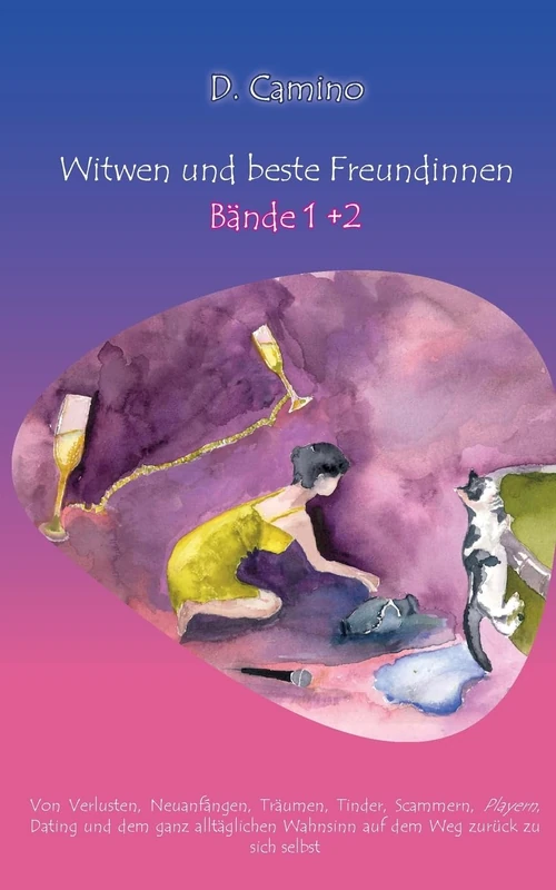 Witwen und beste Freundinnen - Band 1 + 2: Von Verlusten, Neuanfängen, Träumen, Tinder, Scammern, Playern, Dating und dem ganz alltäglichen Wahnsinn auf dem Weg zurück zu sich selbst - Image 1