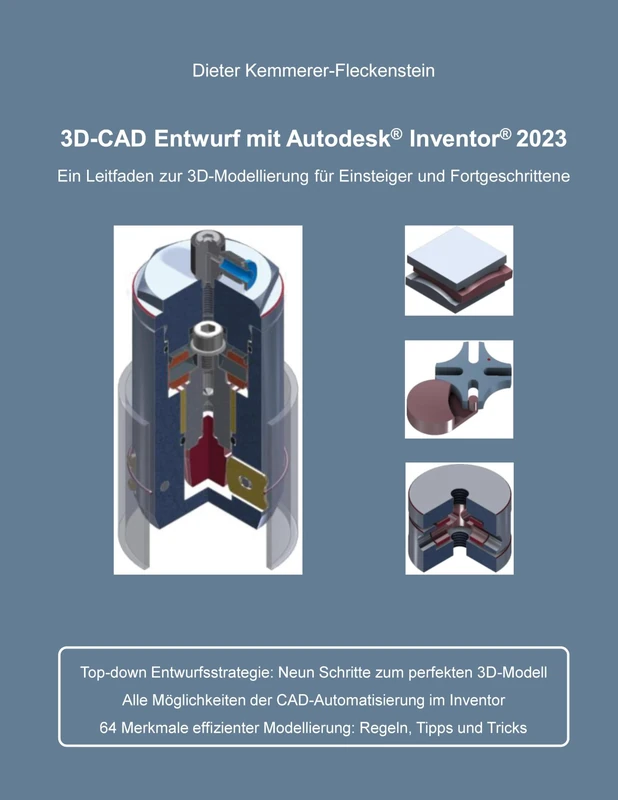 3D-Cad Entwurf mit Autodesk Inventor: Ein Leitfaden zur 3D-Modellierung für Einsteiger und Fortgeschrittene