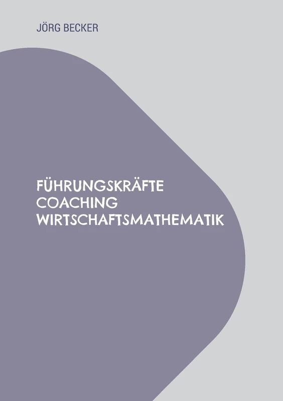 Führungskräfte Coaching Wirtschaftsmathematik: Strategische Kompetenz