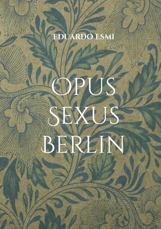 Opus Sexus Berlin: Erotik Thriller - Image 1
