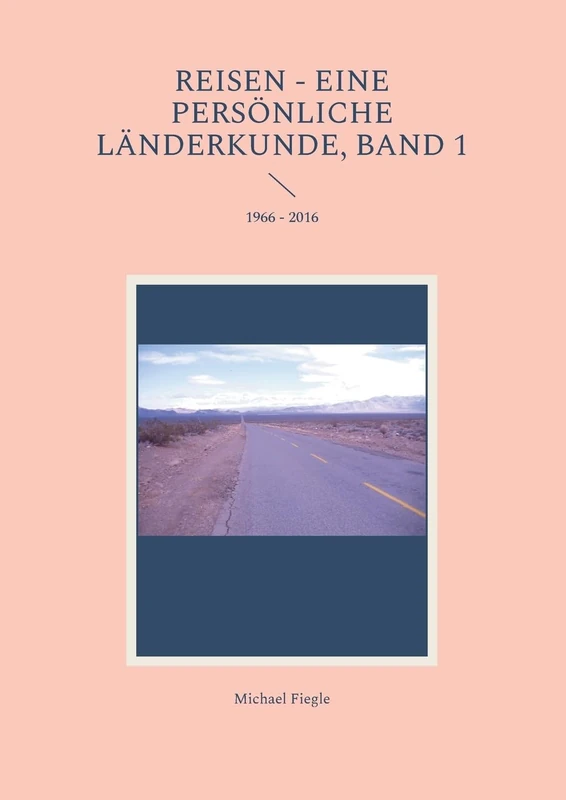 Reisen - Eine persönliche Länderkunde, Band 1: 1966 - 2016 - Image 1