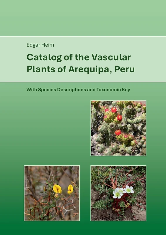 Catalog of Vascular Plants of Arequipa, Peru: With Species Descriptions and Taxonomic Key