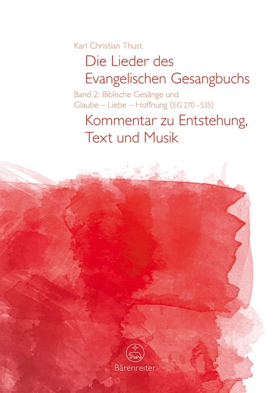 Die Lieder des Evangelischen Gesangbuchs, Band 2: Biblische GesaNge Und Glaube - Liebe - Hoffnung (Eg 270-535