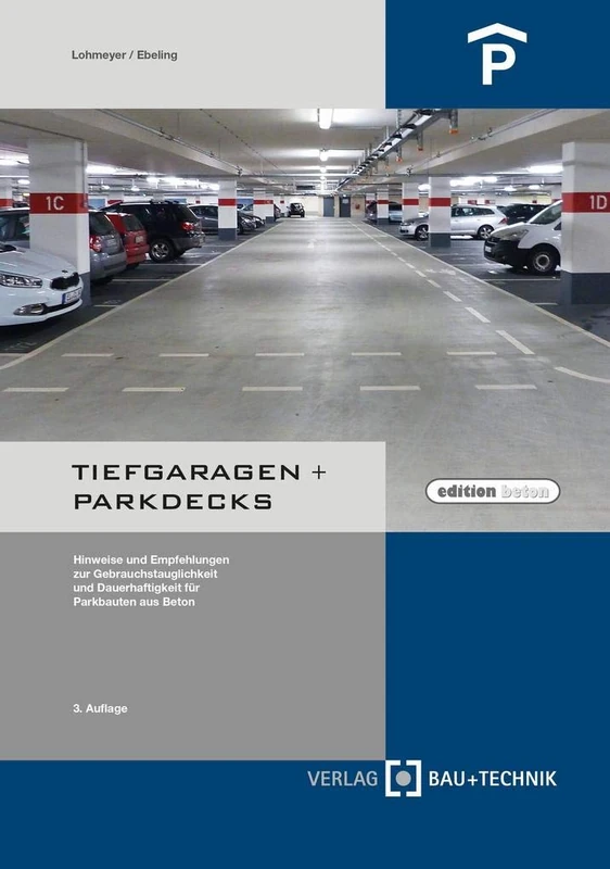 Tiefgaragen + Parkdecks: Hinweise und Empfehlungen zur Gebrauchstauglichkeit und Dauerhaftigkeit für Parkbauten aus Beton - Image 1