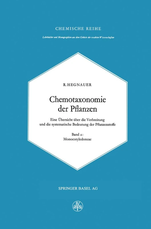 Chemotaxonomie der Pflanzen: Eine Übersicht über die Verbreitung und die systematische Bedeutung der Pflanzenstoffe: 16 (Lehrbücher und Monographien aus dem Gebiete der exakten Wissenschaften, 16)