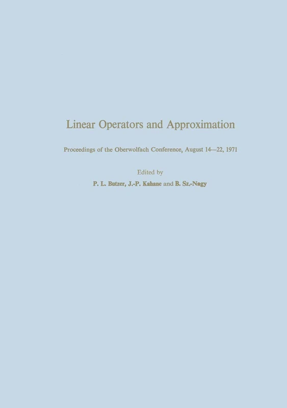 Linear Operators and Approximation / Lineare Operatoren und Approximation: Proceedings of the Conference held at the Oberwolfach Mathematical Research ... Series of Numerical Mathematics, 20)