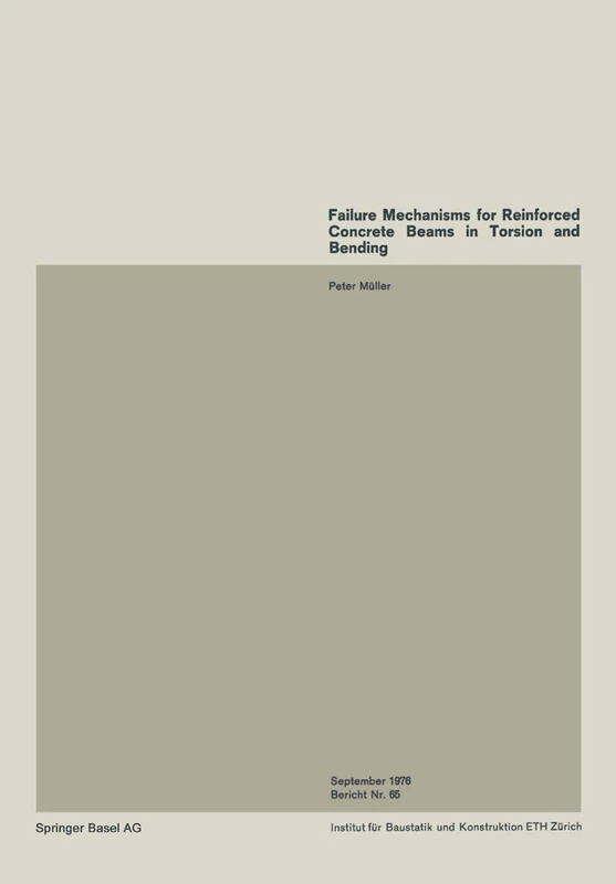 Failure Mechanisms for Reinforced Concrete Beams in Torsion and Bending / Mecanismes de Ruine Pour des Poutres en Beton Arme Soumises a la Torsion et ... 65 (Institut fur Baustatik und Konstruktion) - Image 1
